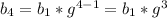 b_{4} =b_{1} * g^{4-1} =b_{1} * g^{3}