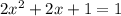 2x^2+2x+1=1