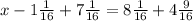 x-1\frac{1}{16}+7 \frac{1}{16} = 8\frac{1}{16} + 4\frac{9}{16}