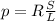 p = R \frac{S}{L}