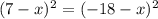 (7-x)^{2} = (-18-x)^{2}