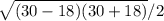 \sqrt{(30-18)(30+18)} /2