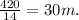 \frac{420}{14}=30m.