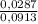 \frac{0,0287}{0,0913}