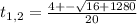 t_{1,2} = \frac{4+- \sqrt{16+1280} }{20}