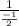 \frac{1}{ \frac{-1}{2} }