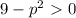 9-p^2\ \textgreater \ 0