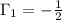 \Gamma _{1}=- \frac{1}{2}