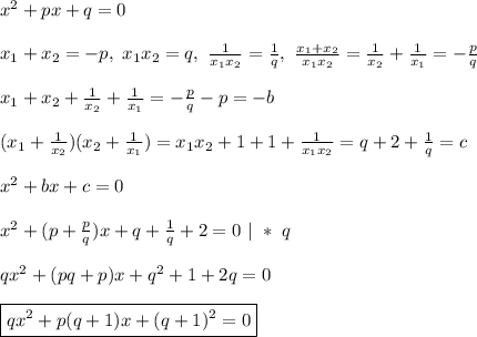 x^2 + px + q = 0\\\\ x_1 + x_2 = -p, \ x_1x_2 = q, \ \frac{1}{x_1x_2} = \frac{1}{q}, \ \frac{x_1 + x_2}{x_1x_2} = \frac{1}{x_2} + \frac{1}{x_1}= -\frac{p}{q}\\\\\ x_1 + x_2 + \frac{1}{x_2} + \frac{1}{x_1} = -\frac{p}{q} - p = -b\\\\ (x_1 + \frac{1}{x_2})(x_2 + \frac{1}{x_1}) = x_1x_2 + 1 + 1 + \frac{1}{x_1x_2} = q + 2 + \frac{1}{q} = c\\\\ x^2 + bx + c = 0\\\\ x^2 + (p + \frac{p}{q})x + q + \frac{1}{q} + 2 = 0 \ | \ * \ q\\\\ qx^2 + (pq + p)x + q^2 + 1 + 2q = 0\\\\\boxed{qx^2 +p(q + 1)x + (q + 1)^2 = 0}