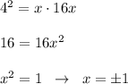 4^2=x\cdot 16x\\\\16=16x^2\\\\x^2=1\; \; \to \; \; x=\pm 1