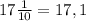 17 \frac{1}{10} =17,1