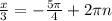 \frac{x}{3}=- \frac{5 \pi }{4} +2 \pi n