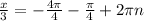 \frac{x}{3}=- \frac{4 \pi }{4} - \frac{ \pi }{4}+2 \pi n