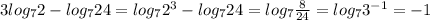 3log_{7}2- log_{7}24= log_{7}2^{3}- log_{7}24= log_{7} \frac{8}{24}= log_{7} 3^{-1} =-1