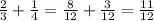 \frac{2}{3} + \frac{1}{4} = \frac{8}{12} + \frac{3}{12} = \frac{11}{12}