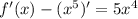 f'(x) - (x^{5})' = 5x^{4}