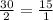 \frac{30}{2} = \frac{15}{1}