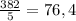 \frac{382}{5}= 76,4