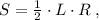 S=\frac{1}{2}\cdot L\cdot R\; ,