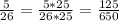 \frac{5}{26}=\frac{5*25}{26*25}=\frac{125}{650}