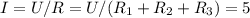 I=U/R=U/(R_{1}+R_{2}+R_{3})=5