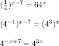 (\frac{1}{4})^{x-7}=64^x \\ \\ (4^{-1})^{x-7}=(4^{3})^{x} \\ \\ 4^{-x+7}=4^{3x}