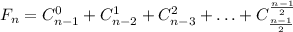 F_n=C_{n-1}^0+C_{n-2}^1+C_{n-3}^2+\ldots+{C_{\frac{n-1}{2}}^{\frac{n-1}{2}}