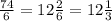 \frac{74}{6} = 12 \frac{2}{6} = 12 \frac{1}{3} &#10;