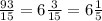 \frac{93}{15} = 6 \frac{3}{15} = 6 \frac{1}{5}