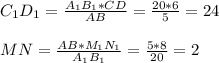 C_{1}D_{1}= \frac{A_{1}B_{1}*CD}{AB} = \frac{20*6}{5} =24\\\\&#10;MN= \frac{AB*M_{1}N_{1}}{A_{1}B_{1}}= \frac{5*8}{20}=2