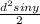 \frac{d ^{2} sin y }{2}