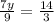 \frac{7y}{9} = \frac{14}{3}