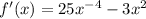 f'(x)= 25x^{-4}-3x^2