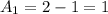 A_1=2-1=1