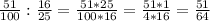 \frac{51}{100}:\frac{16}{25}=\frac{51*25}{100*16}=\frac{51*1}{4*16}=\frac{51}{64}