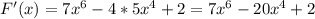 F'(x)=7x^{6}-4*5x^{4}+2=7x^{6}-20x^{4}+2