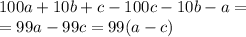 100a+10b+c-100c-10b-a = \\&#10;= 99a - 99c = 99(a - c)