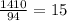 \frac{1410}{94}=15