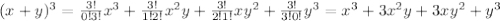 (x+y)^{3}= \frac{3!}{0!3!}x^{3}+\frac{3!}{1!2!}x^{2}y+\frac{3!}{2!1!}xy^{2}+\frac{3!}{3!0!}y^{3}=x^{3}+3x^{2}y+3xy^{2}+y^{3}