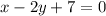 x-2y+7=0