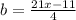 b= \frac{21x-11}{4}