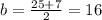 b=\frac{25+7}{2}=16