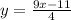 y= \frac{9x-11}{4}