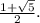 \frac{1+\sqrt{5} }{2}.