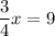 \displaystyle \frac{3}{4}x=9&#10;