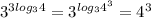 3^{3log_34} = 3^{log_34^3} =4^3 &#10;