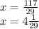 x= \frac{117}{29} \\ x=4 \frac{1}{29}