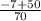 \frac{-7+50}{70}