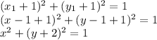 (x_1+1)^2+(y_1+1)^2=1\\&#10;(x-1+1)^2+(y-1+1)^2=1\\&#10;x^2+(y+2)^2=1