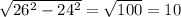 \sqrt{26^2-24^2} = \sqrt{100} =10